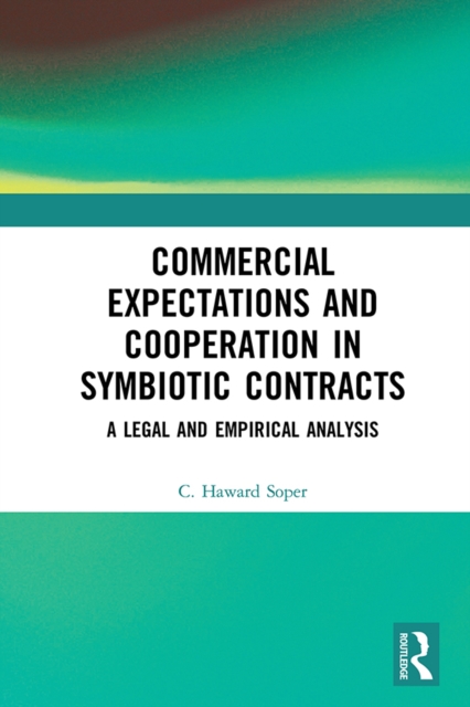 Commercial Expectations and Cooperation in Symbiotic Contracts : A Legal and Empirical Analysis, PDF eBook