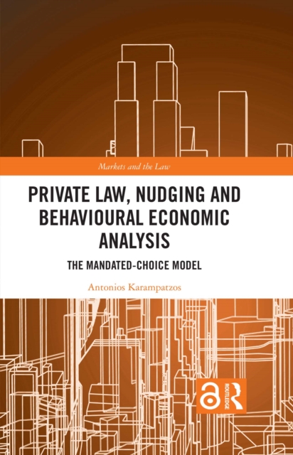 Private Law, Nudging and Behavioural Economic Analysis : The Mandated-Choice Model, EPUB eBook