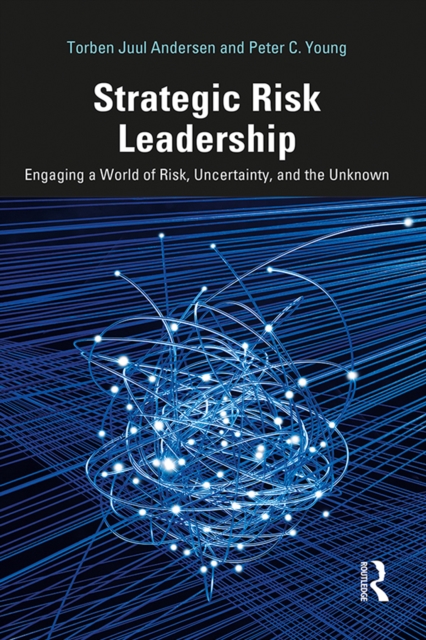 Strategic Risk Leadership : Engaging a World of Risk, Uncertainty, and the Unknown, EPUB eBook