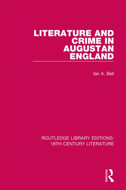 Literature and Crime in Augustan England, PDF eBook