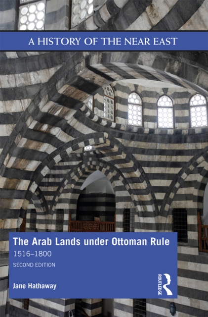 The Arab Lands under Ottoman Rule : 1516-1800, EPUB eBook
