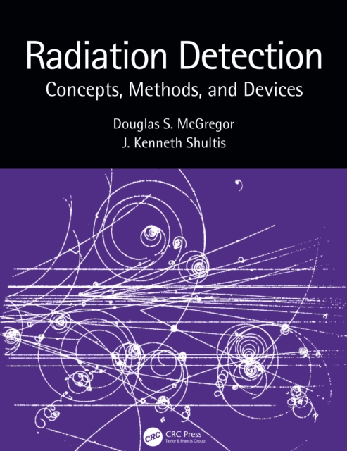 Radiation Detection : Concepts, Methods, and Devices, PDF eBook