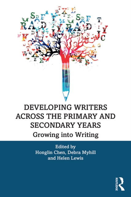 Developing Writers Across the Primary and Secondary Years : Growing into Writing, EPUB eBook