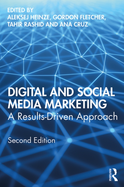 Digital and Social Media Marketing : A Results-Driven Approach, PDF eBook