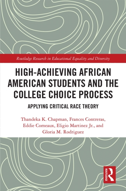 High Achieving African American Students and the College Choice Process : Applying Critical Race Theory, PDF eBook