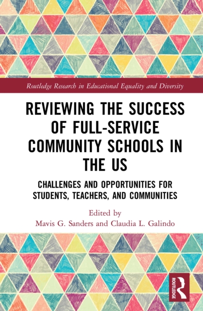 Reviewing the Success of Full-Service Community Schools in the US : Challenges and Opportunities for Students, Teachers, and Communities, PDF eBook