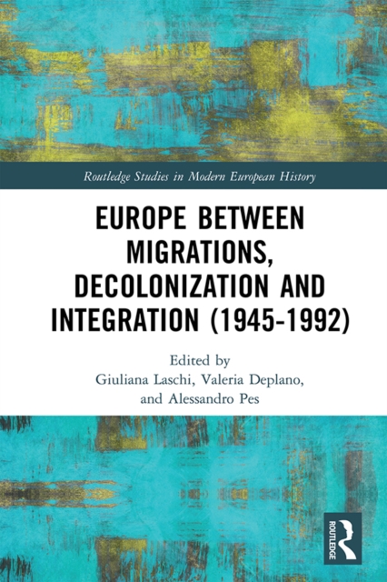 Europe between Migrations, Decolonization and Integration (1945-1992), PDF eBook