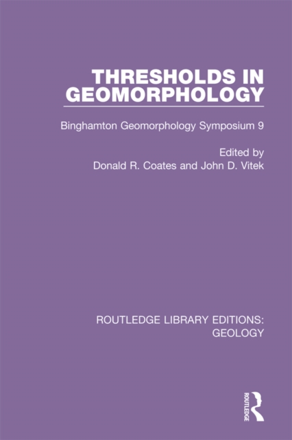 Thresholds in Geomorphology : Binghamton Geomorphology Symposium 9, EPUB eBook