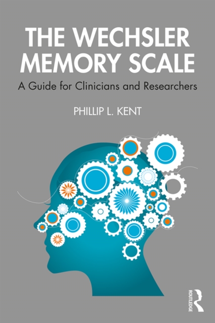 The Wechsler Memory Scale : A Guide for Clinicians and Researchers, PDF eBook