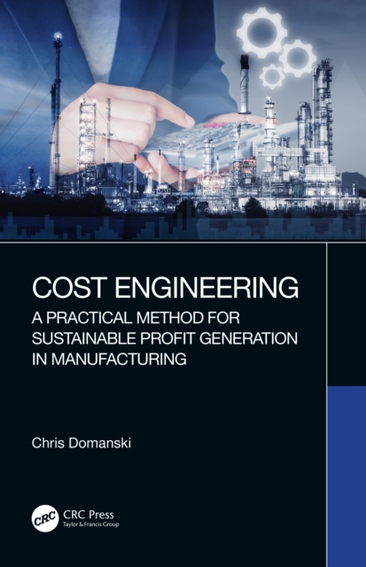 Cost Engineering : A Practical Method for Sustainable Profit Generation in Manufacturing, EPUB eBook