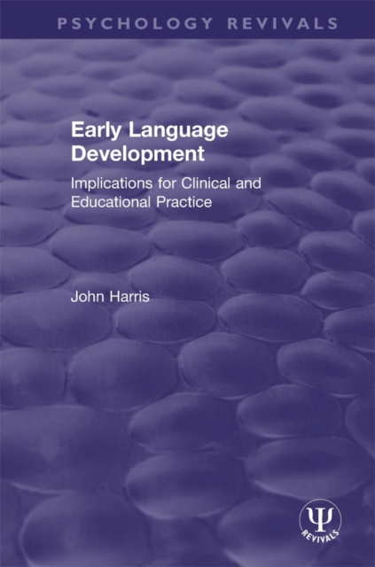 Early Language Development : Implications for Clinical and Educational Practice, PDF eBook