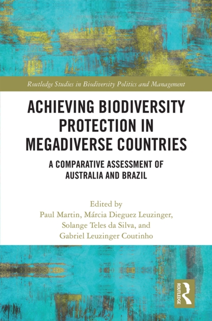 Achieving Biodiversity Protection in Megadiverse Countries : A Comparative Assessment of Australia and Brazil, EPUB eBook