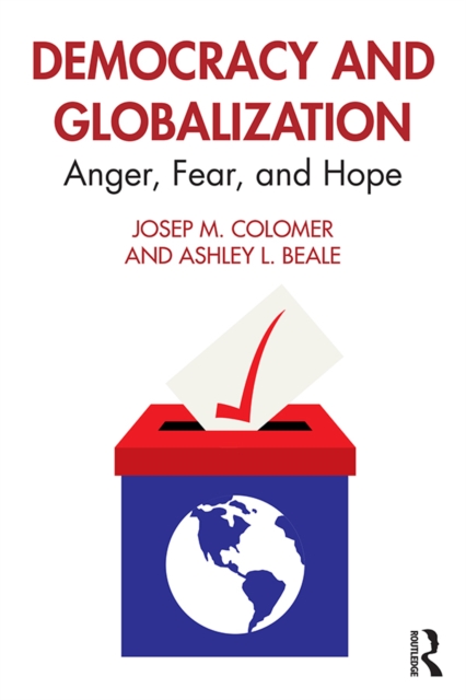 Democracy and Globalization : Anger, Fear, and Hope, PDF eBook