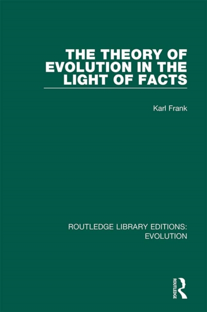 The Theory of Evolution in the Light of Facts, PDF eBook