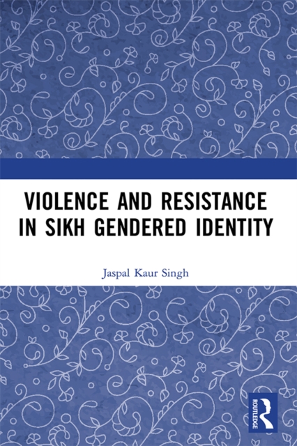 Violence and Resistance in Sikh Gendered Identity, EPUB eBook