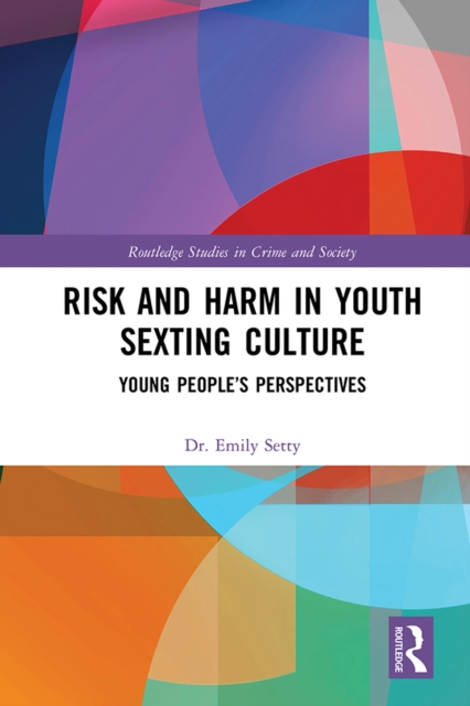 Risk and Harm in Youth Sexting : Young People's Perspectives, PDF eBook