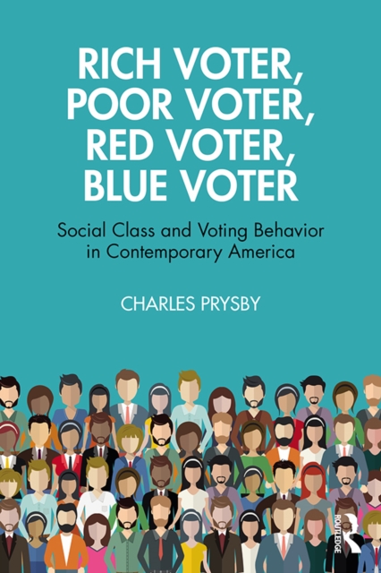 Rich Voter, Poor Voter, Red Voter, Blue Voter : Social Class and Voting Behavior in Contemporary America, PDF eBook