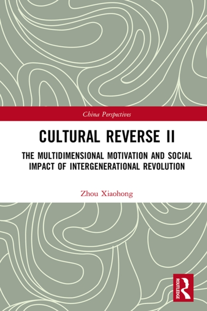 Cultural Reverse ? : The Multidimensional Motivation and Social Impact of Intergenerational Revolution, PDF eBook