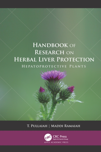 Handbook of Research on Herbal Liver Protection : Hepatoprotective Plants, PDF eBook