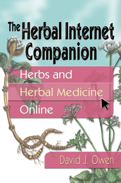 The Herbal Internet Companion : Herbs and Herbal Medicine Online, PDF eBook