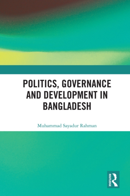 Politics, Governance and Development in Bangladesh, PDF eBook