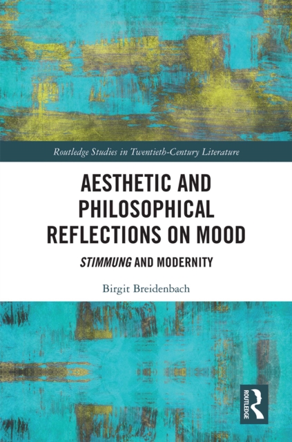 Aesthetic and Philosophical Reflections on Mood : Stimmung and Modernity, PDF eBook