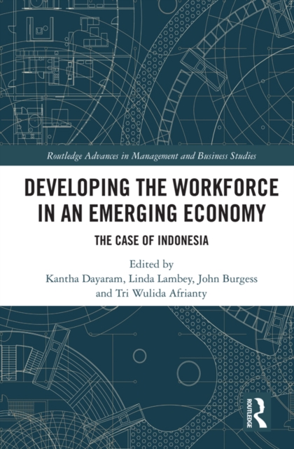 Developing the Workforce in an Emerging Economy : The Case of Indonesia, PDF eBook