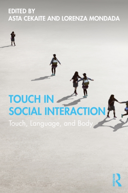 Touch in Social Interaction : Touch, Language, and Body, PDF eBook