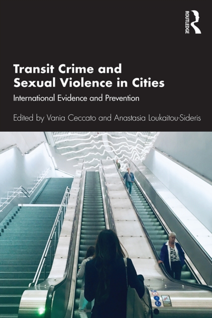 Transit Crime and Sexual Violence in Cities : International Evidence and Prevention, PDF eBook
