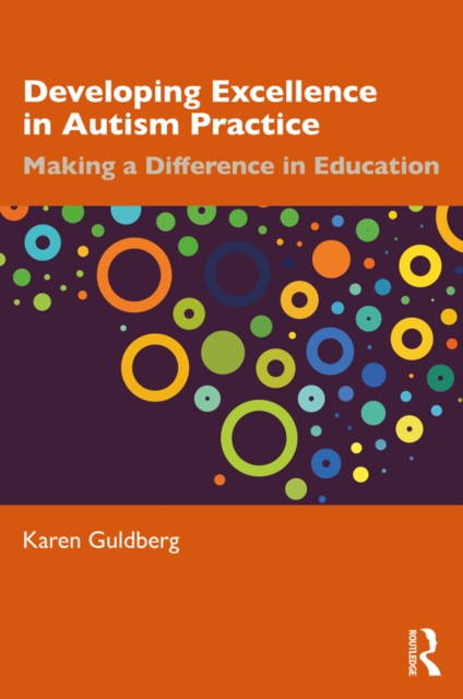 Developing Excellence in Autism Practice : Making a Difference in Education, PDF eBook