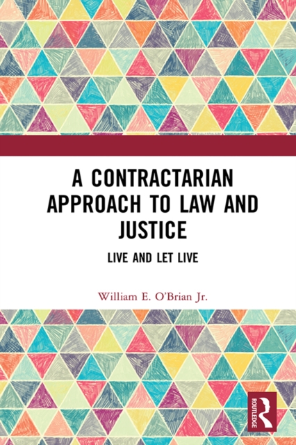 A Contractarian Approach to Law and Justice : Live and Let Live, EPUB eBook