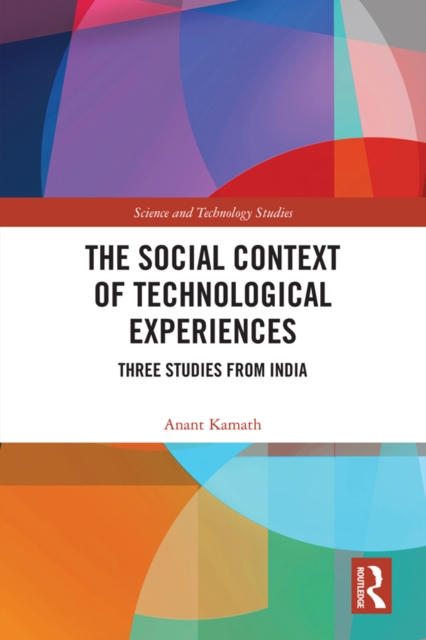 The Social Context of Technological Experiences : Three Studies from India, PDF eBook