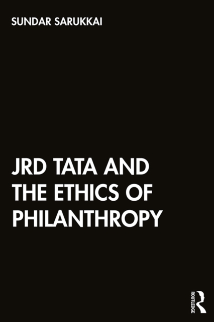 JRD Tata and the Ethics of Philanthropy, PDF eBook