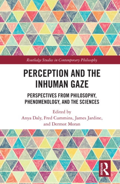 Perception and the Inhuman Gaze : Perspectives from Philosophy, Phenomenology, and the Sciences, PDF eBook