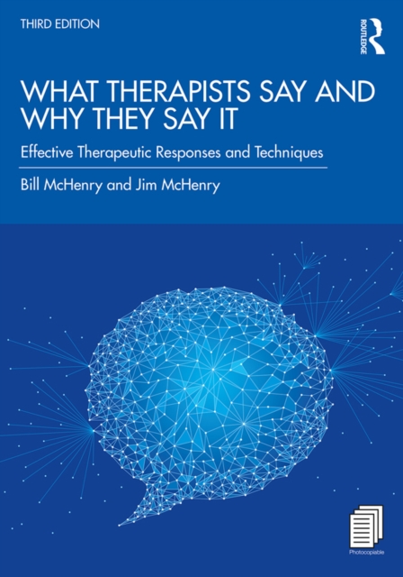 What Therapists Say and Why They Say It : Effective Therapeutic Responses and Techniques, EPUB eBook