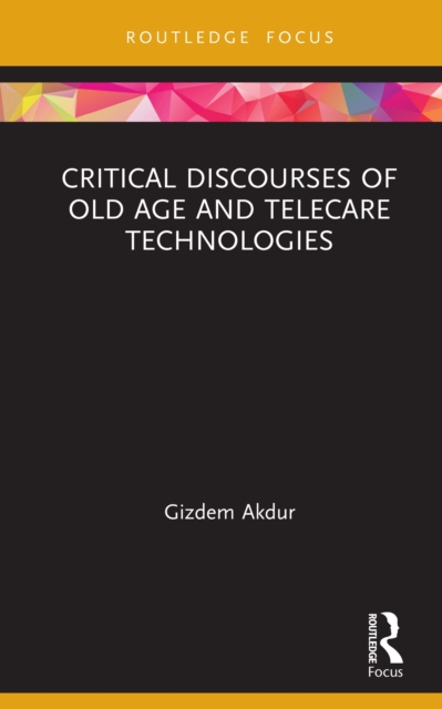 Critical Discourses of Old Age and Telecare Technologies, EPUB eBook
