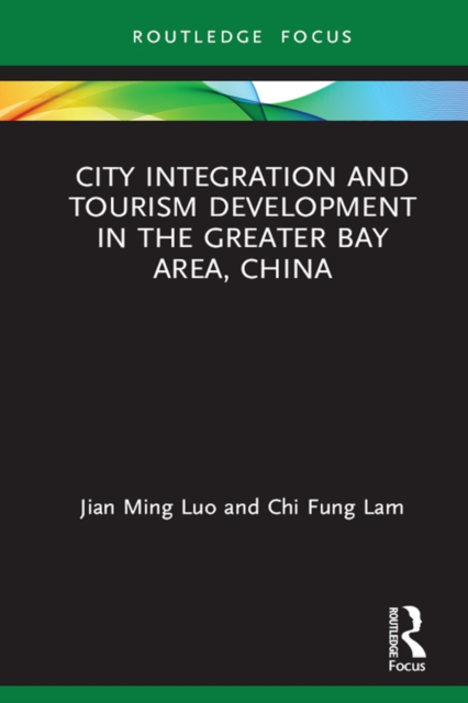 City Integration and Tourism Development in the Greater Bay Area, China, PDF eBook