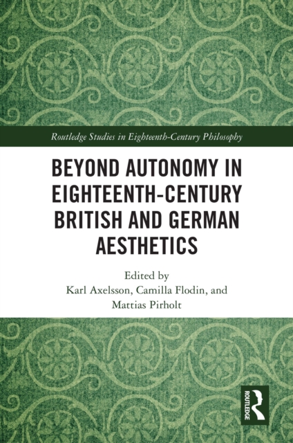 Beyond Autonomy in Eighteenth-Century British and German Aesthetics, EPUB eBook