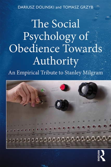 The Social Psychology of Obedience Towards Authority : An Empirical Tribute to Stanley Milgram, PDF eBook