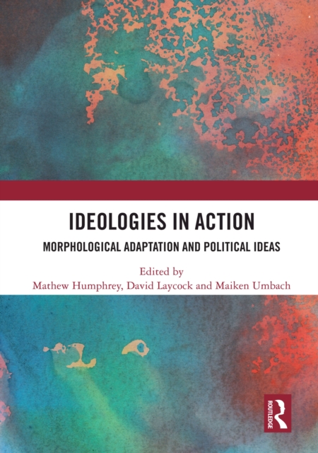 Ideologies in Action : Morphological Adaptation and Political Ideas, PDF eBook