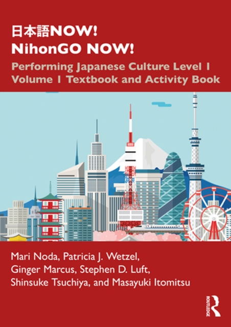 ???NOW! NihonGO NOW! : Performing Japanese Culture - Level 1 Volume 1 Textbook and Activity Book, PDF eBook