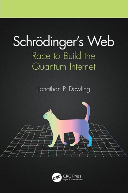 Schrodinger's Web : Race to Build the Quantum Internet, PDF eBook