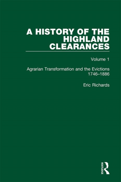 A History of the Highland Clearances : Agrarian Transformation and the Evictions 1746-1886, EPUB eBook