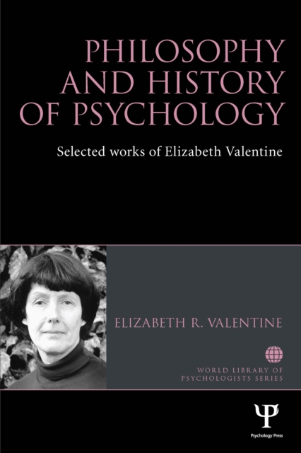 Philosophy and History of Psychology : Selected Works of Elizabeth Valentine, EPUB eBook