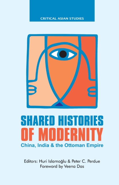 Shared Histories of Modernity : China, India and the Ottoman Empire, EPUB eBook