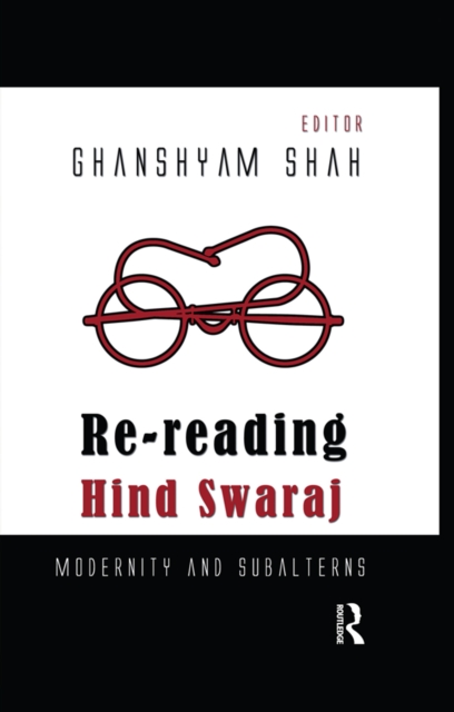 Re-reading Hind Swaraj : Modernity and Subalterns, EPUB eBook