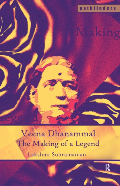 Veena Dhanammal : The Making of a Legend, PDF eBook