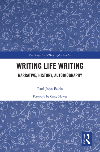 Writing Life Writing : Narrative, History, Autobiography, PDF eBook