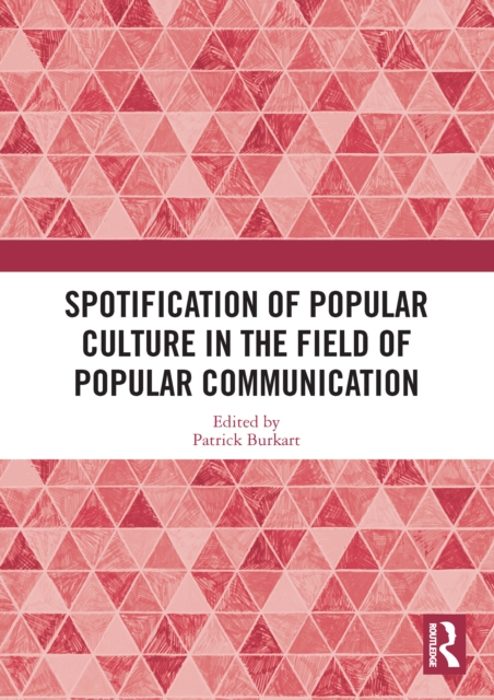 Spotification of Popular Culture in the Field of Popular Communication, EPUB eBook