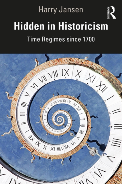 Hidden in Historicism : Time Regimes since 1700, PDF eBook